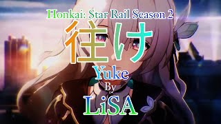 Honkai Star Rail Season 2  Firefly Special Anime Opening  LiSA  Yuke [upl. by Etnuahs]