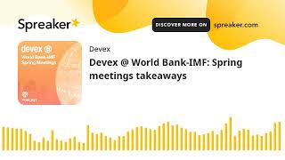 Devex  World BankIMF Spring meetings takeaways [upl. by Anaert50]