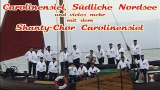 Carolinensiel Südliche Nordsee und vieles mehr mit dem Shanty Chor Carolinensiel [upl. by Mallis]