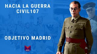 HACIA LA GUERRA CIVIL 107 OBJETIVO MADRID [upl. by Burgwell]