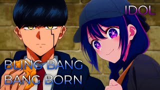 IDOL x BlingBangBangBorn Full Ver  Mashup of Mashle 2 Oshi no Ko YOASOBI Creepy Nuts [upl. by Nerwal]