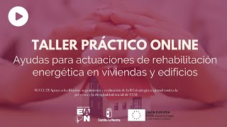 Taller online Ayudas para actuaciones de rehabilitación energética en viviendas [upl. by Dyun]