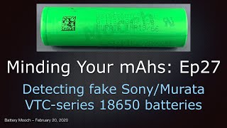 Minding Your mAhs Ep027 – How to detect fake SonyMurata VTC 18650 batteries [upl. by Quentin]