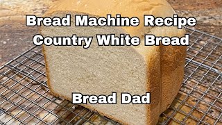 All Purpose Flour Bread Machine Recipe  Country White Bread No Bread Flour Required [upl. by Hanahs]