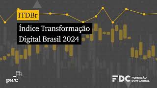 Índice Transformação Digital Brasil ITDBr  Como os líderes enxergam a transformação digital [upl. by Rezzani]