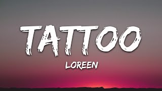 Loreen  Tattoo Lyrics [upl. by Linder]