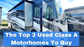 The Top 3 Used Quality Class A Motorhomes I Can Recommend For RV Travel And Camping [upl. by Anet794]