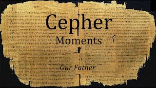 Cepher Moments  the Our Father [upl. by Jarus]