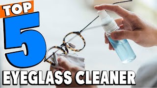 Top 5 Best Eyeglass Cleaner Review In 2024 [upl. by Macknair25]