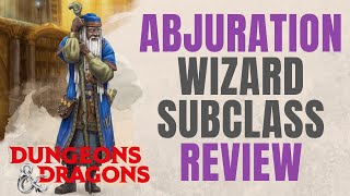 Abjuration Wizard  DampD 5e Subclass Series [upl. by Aznofla]