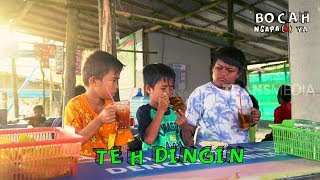 TEH DINGIN  BOCAH NGAPAK YA 060419 [upl. by Paloma563]