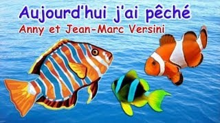 Anny Versini JeanMarc Versini  Aujourdhui jai pêché  Clip officiel [upl. by Naret]