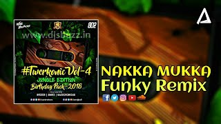 NAKKA MUKKA  Funky Remix  Electro Dance Music 2018 [upl. by Yeldah363]