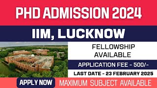 New PhD Admission 2024  Indian Institute of Management Lucknow  IIM Lucknow  Fellowship  Apply [upl. by Krysta]