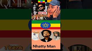 🇳🇬React  Nhatty Man  Qimemun ናቲ ማን  ቅመሙን Official Music Video New Ethiopian Music ethiopian [upl. by Nerte]