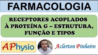 Farmacodinâmica  Receptores acoplados à proteína G  Estrutura função e tipos [upl. by Durkin580]