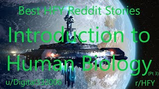 Best HFY Reddit Stories Introduction to Human Biology Part 3 rHFY [upl. by Yltsew]