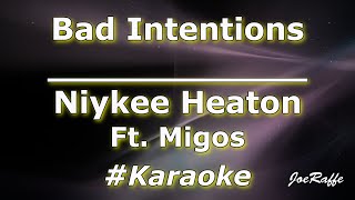 Niykee Heaton  Bad Intentions Ft Migos Karaoke [upl. by Ambrosia]