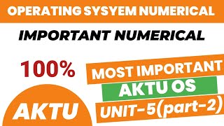 Operating system important numerical unit 5 part2  OS imp numerical 2024 aktu [upl. by Dud]