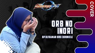 オーブの祈り ORB no Inori OST Ultraman ORB  Cover By Rizqa Fasirha [upl. by Aihsiek531]