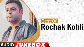 Best Of Rochak Kohli  Audio Jukebox  Hits Of quotRochak Kohli Songsquot  TSeries [upl. by Signe]