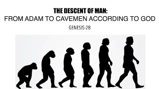 THE DESCENT OF MANKIND ACCORDING TO GODDOWNWARD FROM ADAM TO CAVEMEN GEN28 [upl. by Alemahs]