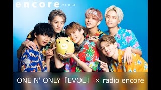 ONE N ONLY「EVOL」 × radio encore [upl. by Ilojna430]