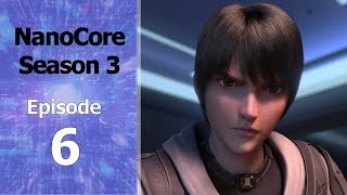 NanoCore S3 Episode 6 English Subbed [upl. by Eedyak]