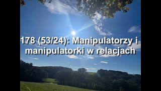 Część 178 5324 Manipulatorzy i manipulatorki w relacjach [upl. by Frechette]