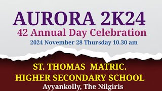 AURORA 2K24 42 nd Annual Day Celebration StThomas MatricHigher Secondary SchoolAyyankolly [upl. by Drucy455]