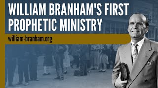 William Branhams First Prophetic Ministry [upl. by Berthoud277]