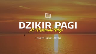 Dzikir AlMatsurat Pagi  Ustadz Hanan Attaki [upl. by Adigirb]