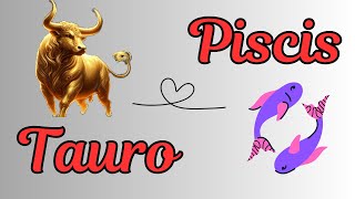 Compatibilidad de signos TAURO y PISCIS [upl. by Consolata]