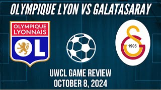 Olympique Lyon vs Galatasaray UWCL Game Review October 8 2024 [upl. by Notterb]