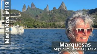 119  Segeln im Paradies  Marquesas Teil 2  SY MariaNoa [upl. by Dillon862]