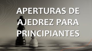 ¡Aprende a jugar Aperturas en Ajedrez Explicadas paso a paso [upl. by Ajnin]