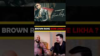 Brown Rang kisne likha ✍️😂 honeysingh bpraak brownrang brownrang hiphop shorts shortsvideo [upl. by Ralleigh752]