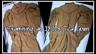 Examining an 1890s Tea Gown [upl. by Garceau909]