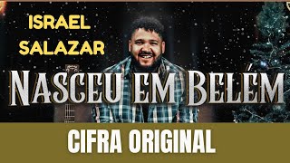 Cifra Original  Nasceu em Belem  Israel Salazar  Tutorial  música para cantata de natal [upl. by Ereveneug]