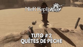 Nier Replicant Tuto FR  Quêtes de Pêche 2 Hynéria Makaire Esturgeon etc Parties 6 à 9 [upl. by Reba775]