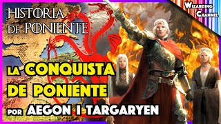 LA CONQUISTA DE PONIENTE por AEGON I TARAGRYEN quotEl Conquistadorquot  Historia COMPLETA [upl. by Finnegan]