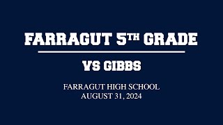 Farragut 5th Grade vs Gibbs  August 31 2024 [upl. by Margalo]