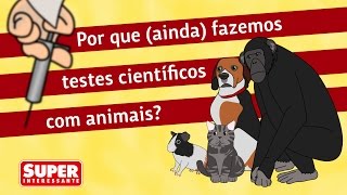 Por que ainda precisamos fazer testes científicos com animais [upl. by Abby]