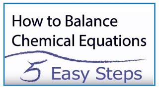 How to Balance Chemical Equations in 5 Easy Steps Balancing Equations Tutorial [upl. by Aeresed56]