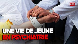 Une vie de jeune en psychiatrie  le dur quotidien des patients  Documentaire société  RTS [upl. by Engeddi]