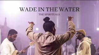 Wade in the Water  The Spirituals 1 HOUR LOOP [upl. by Amitie]