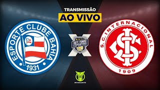 BAHIA 1 X 1 INTERNACIONAL AO VIVO DIRETO DA ARENA FONTE NOVA  TRANSMISSÃO AO VIVO  BRASILEIRÃO [upl. by Adorl]