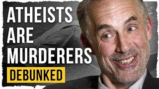 Atheists Are Murderers  Debunked Jordan Peterson [upl. by Neiht]