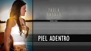 PAULA BASALO  quotPiel Adentroquot [upl. by Nawek892]