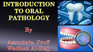 1 Introduction to oral pathology Dr Wadhah Oral Pathology lectures د وضاح الحاج [upl. by Worl446]